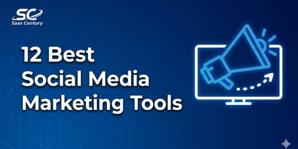 12 Best Social Media Marketing Tools