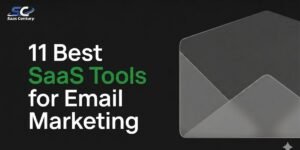 11 Best SaaS Tools for Email Marketing