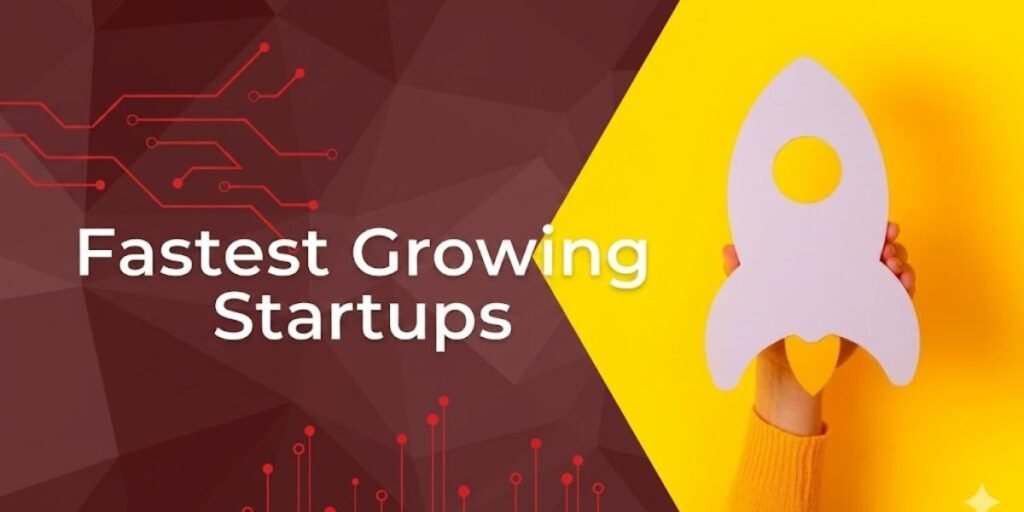 Fastest Growing Startups