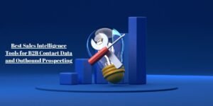 10 Best Sales Intelligence Tools for B2B Contact Data and Outbound Prospecting
