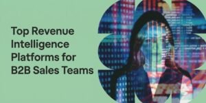 Top Revenue Intelligence Platforms for B2B Sales Teams