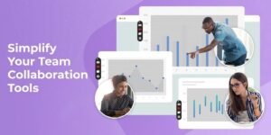 Simplify Your Team Collaboration Tools