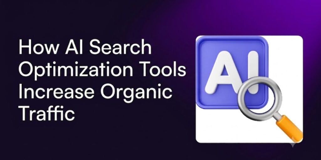 How AI Search Optimization Tools Increase Organic Traffic