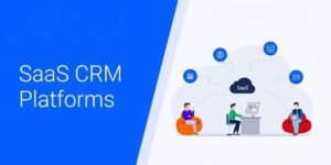 SaaS CRM Platforms