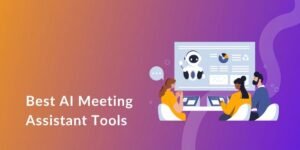 Best AI Meeting Assistant Tools