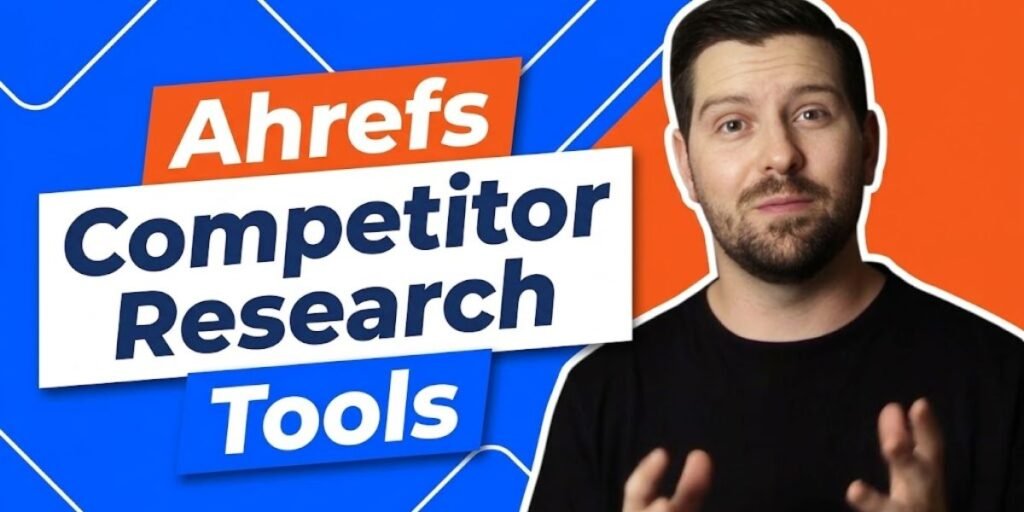 ahrefs competitor research tools